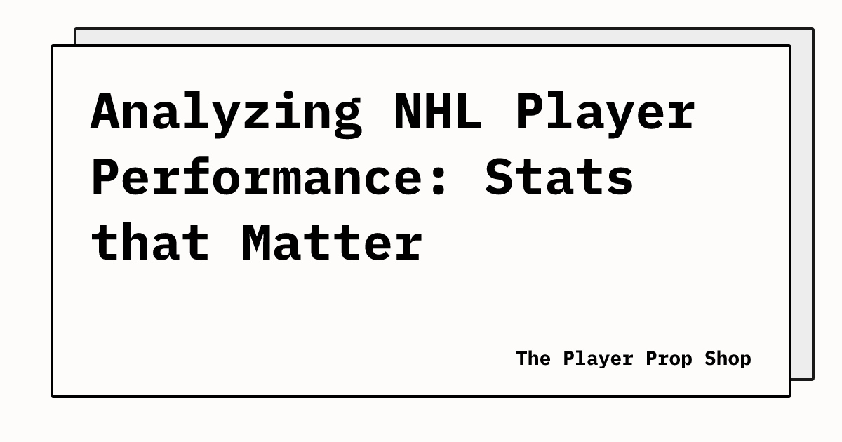 Analyzing NHL Player Performance: Stats that Matter