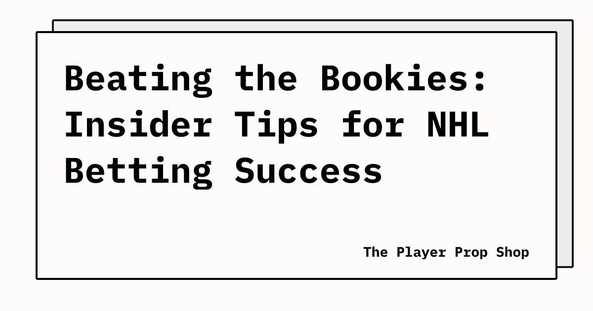 Beating the Bookies: Insider Tips for NHL Betting Success