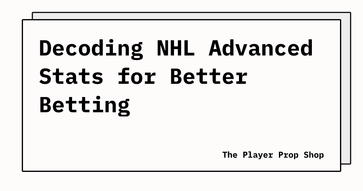 Decoding NHL Advanced Stats for Better Betting