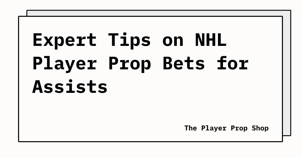 Expert Tips on NHL Player Prop Bets for Assists