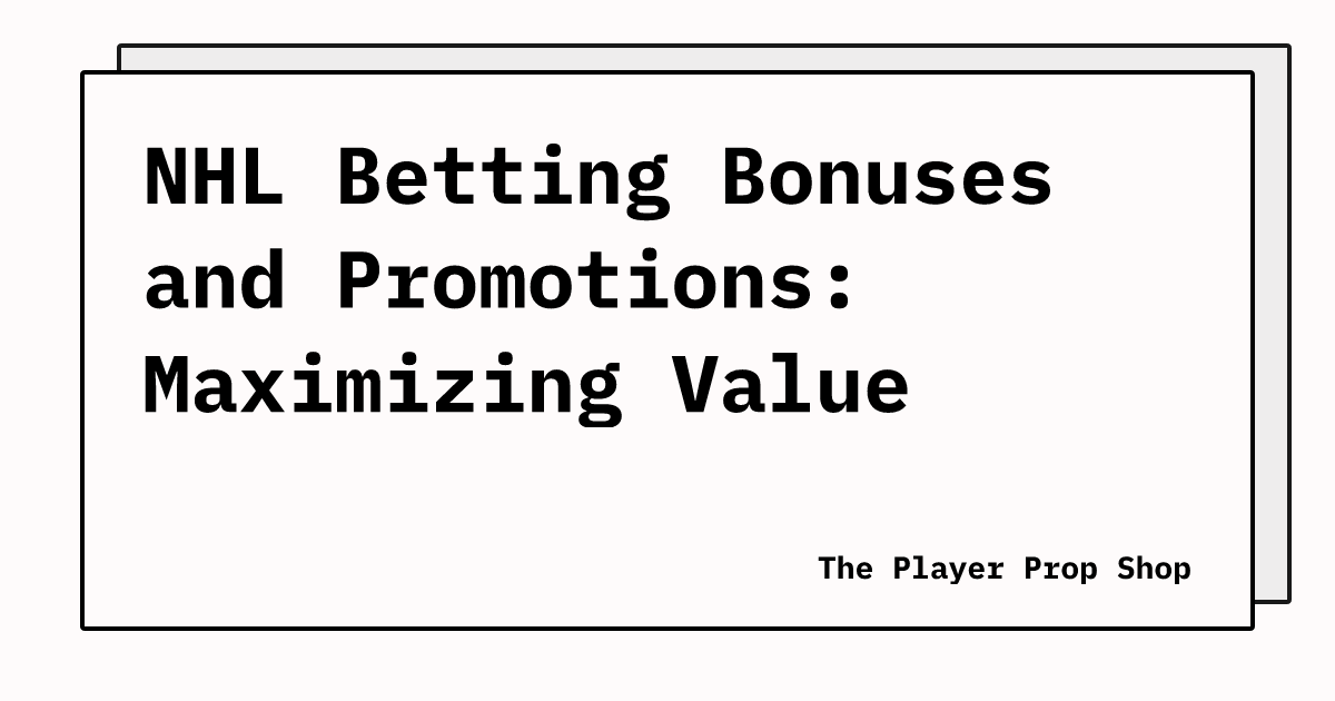 NHL Betting Bonuses and Promotions: Maximizing Value