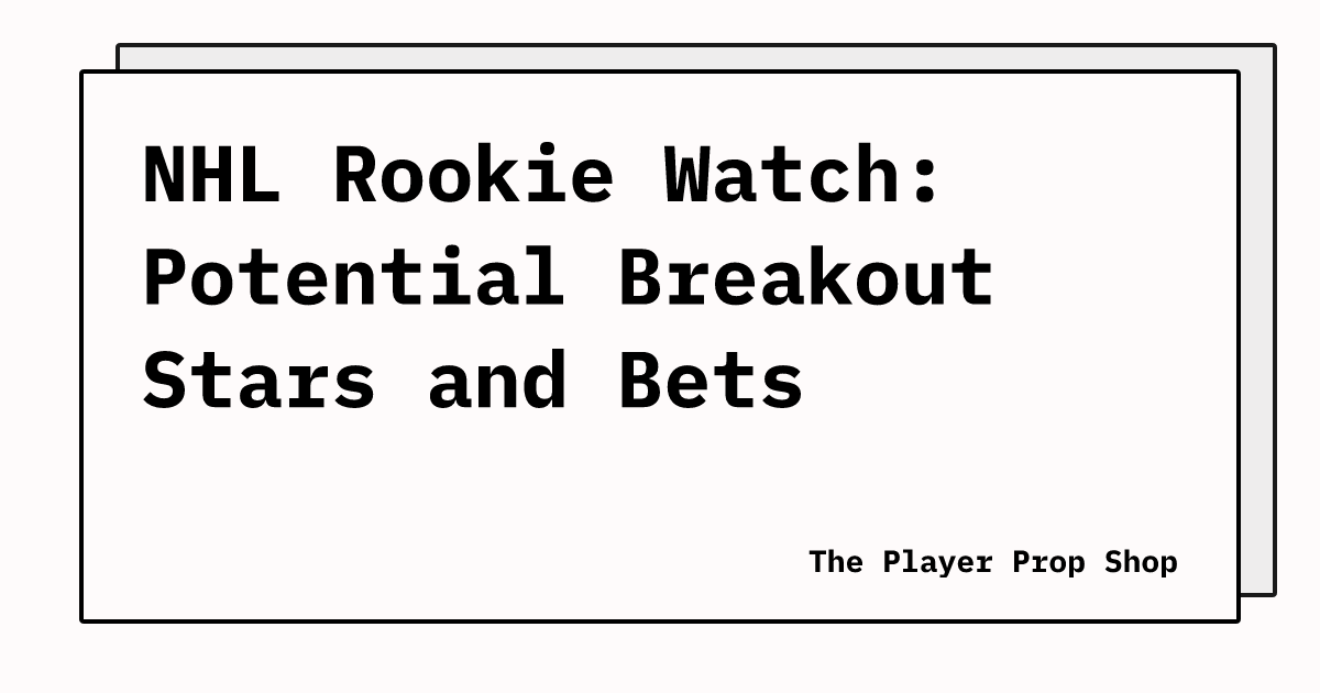 NHL Rookie Watch: Potential Breakout Stars and Bets