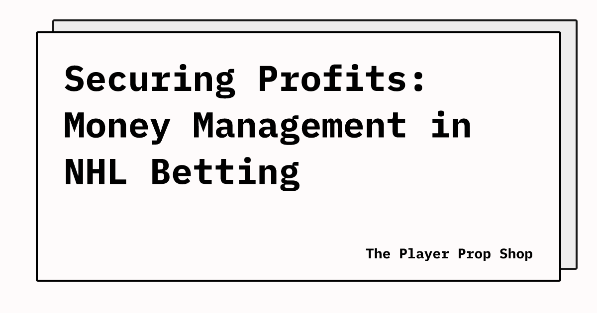 Securing Profits: Money Management in NHL Betting