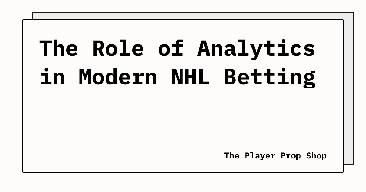 The Role of Analytics in Modern NHL Betting